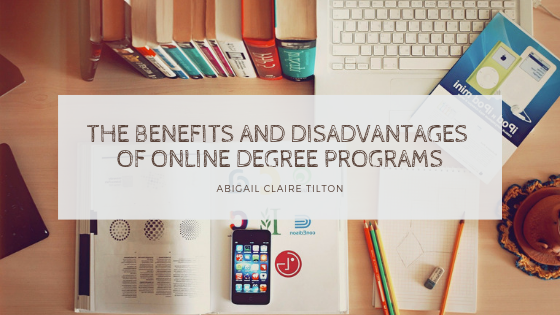 The Benefits And Disadvantages Of Online Degree Programs (1)