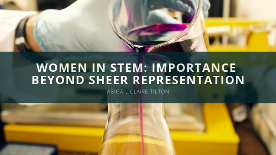 Women in STEM: Importance Beyond Sheer Representation